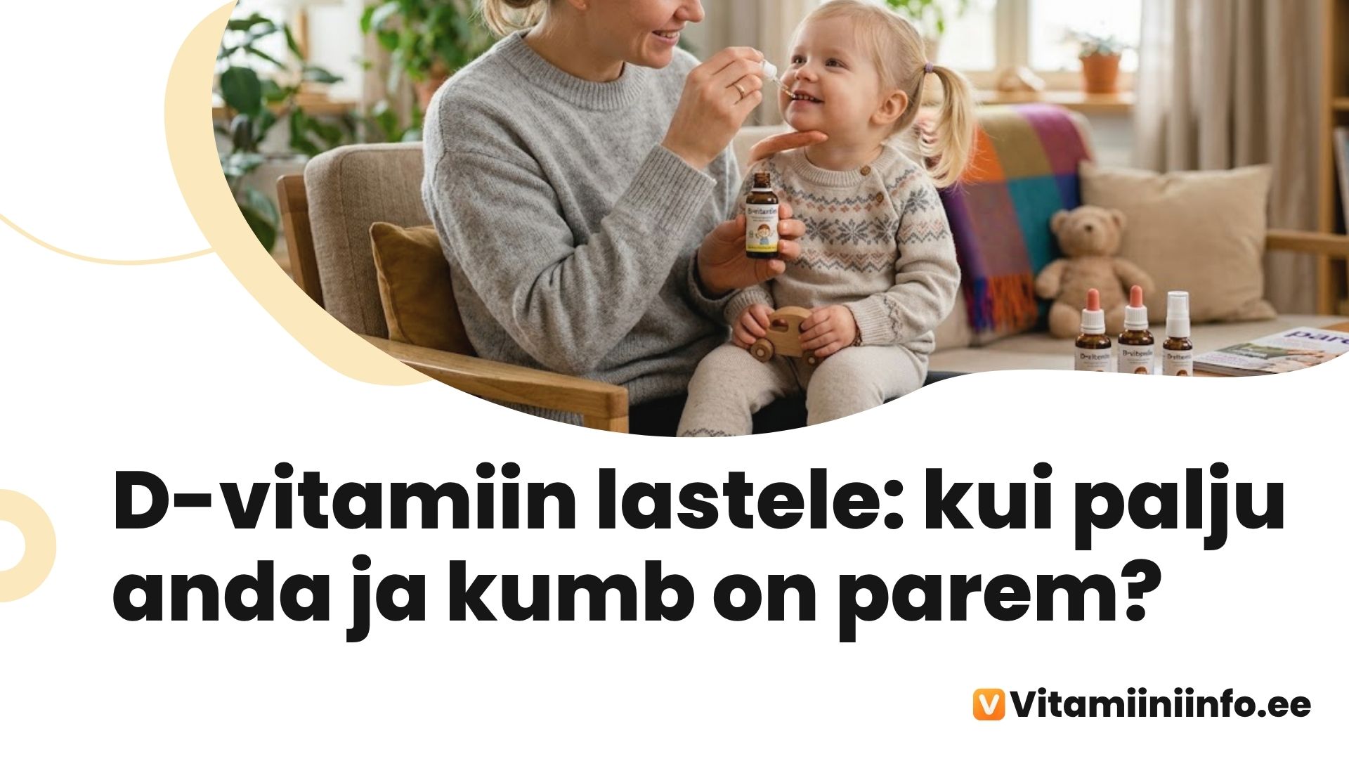 D-vitamiini tilgad lapsele – annustamine vanuse järgi