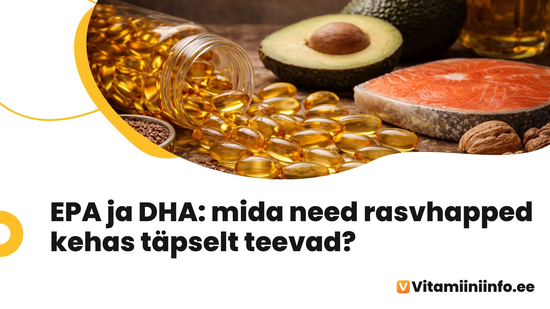 EPA ja DHA molekulaarne struktuur ja nende toimekohad kehas