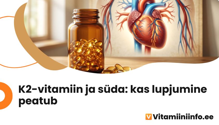 K2-vitamiin ja süda – MK-7 kapslid ja südame-veresoonkonna skeem