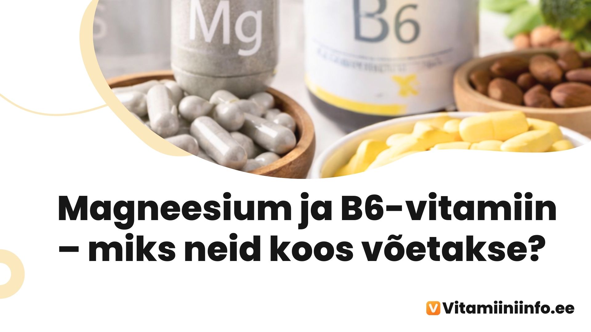 Magneesium B6 – magneesiumi ja B6-vitamiini kombinatsioon närvisüsteemi toetamiseks