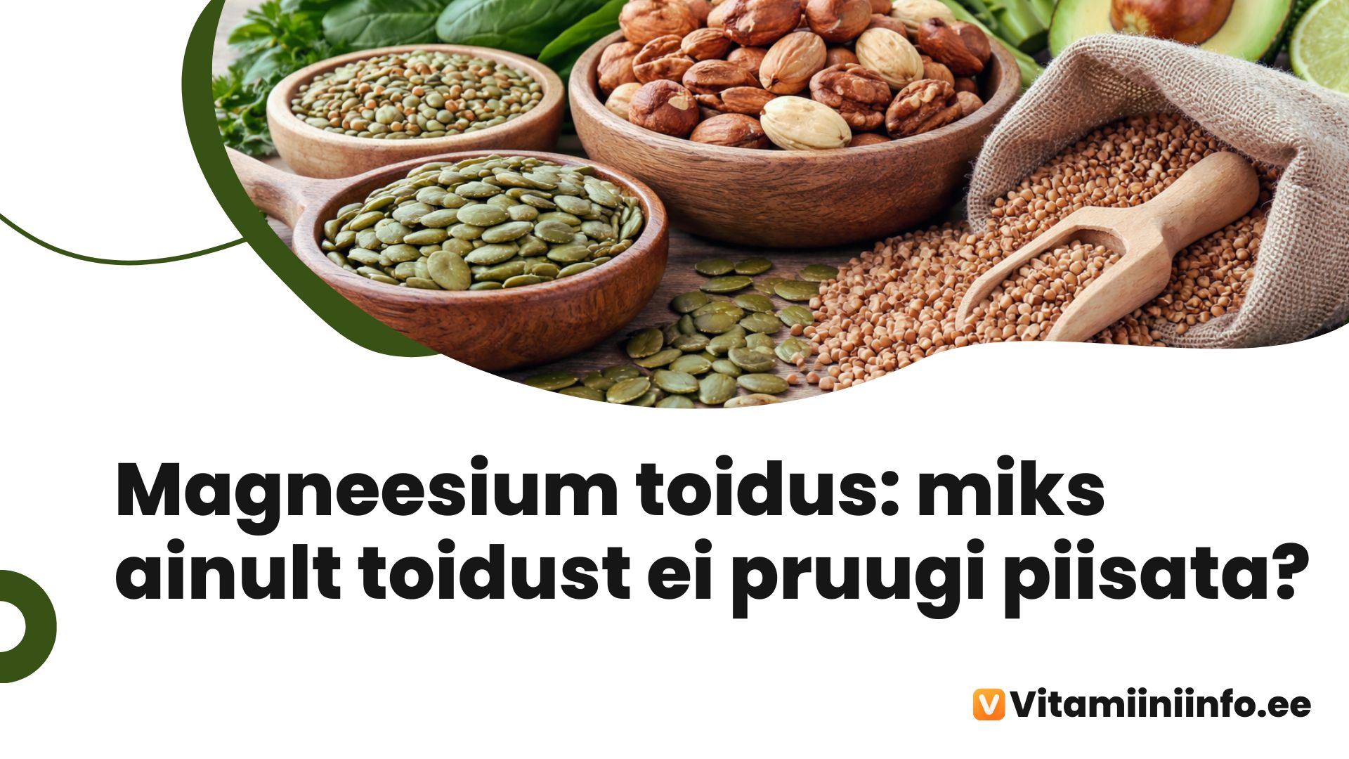 Magneesiumirikkad toiduained: kõrvitsaseemned, pähklid, tatar ja rohelised köögiviljad