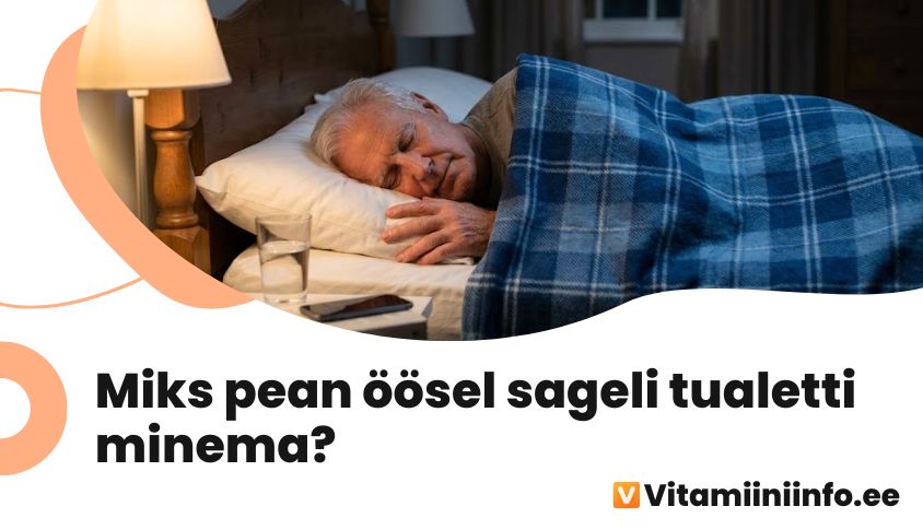 Miks pean öösel sageli tualetti minema